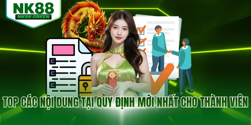 Top các nội dung tại quy định mới nhất cho thành viên
